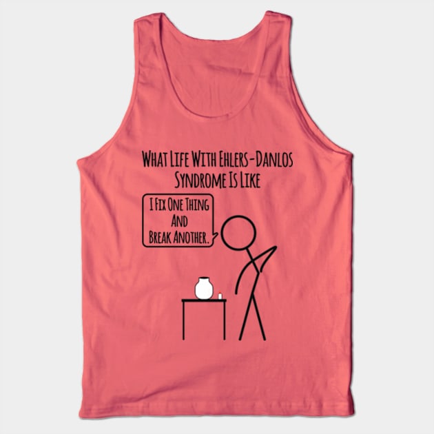 Life With Ehlers Danlos Syndrome: Fix And Break Tank Top by Jesabee Designs